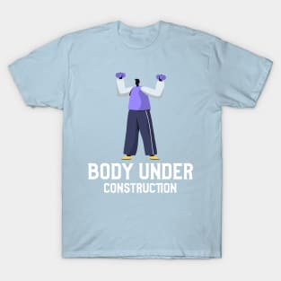 body under construction T-Shirt